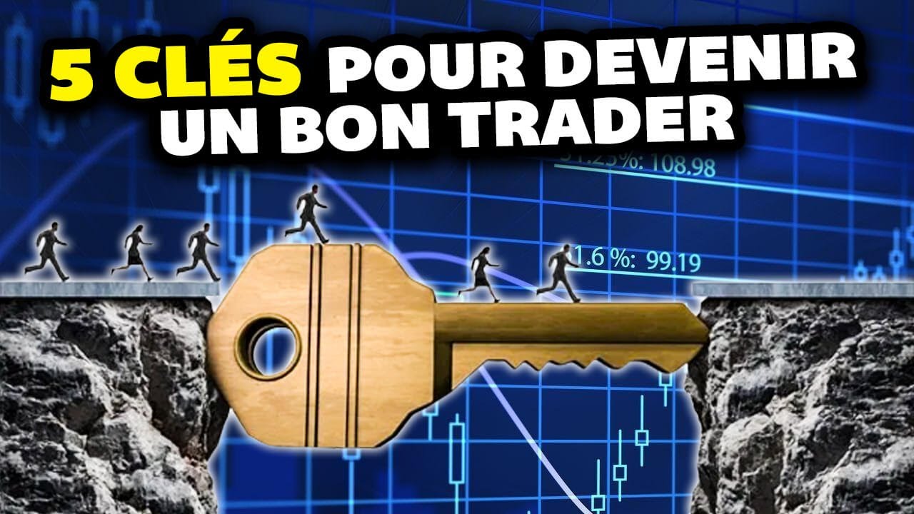 5 clés pour devenir un bon trader !