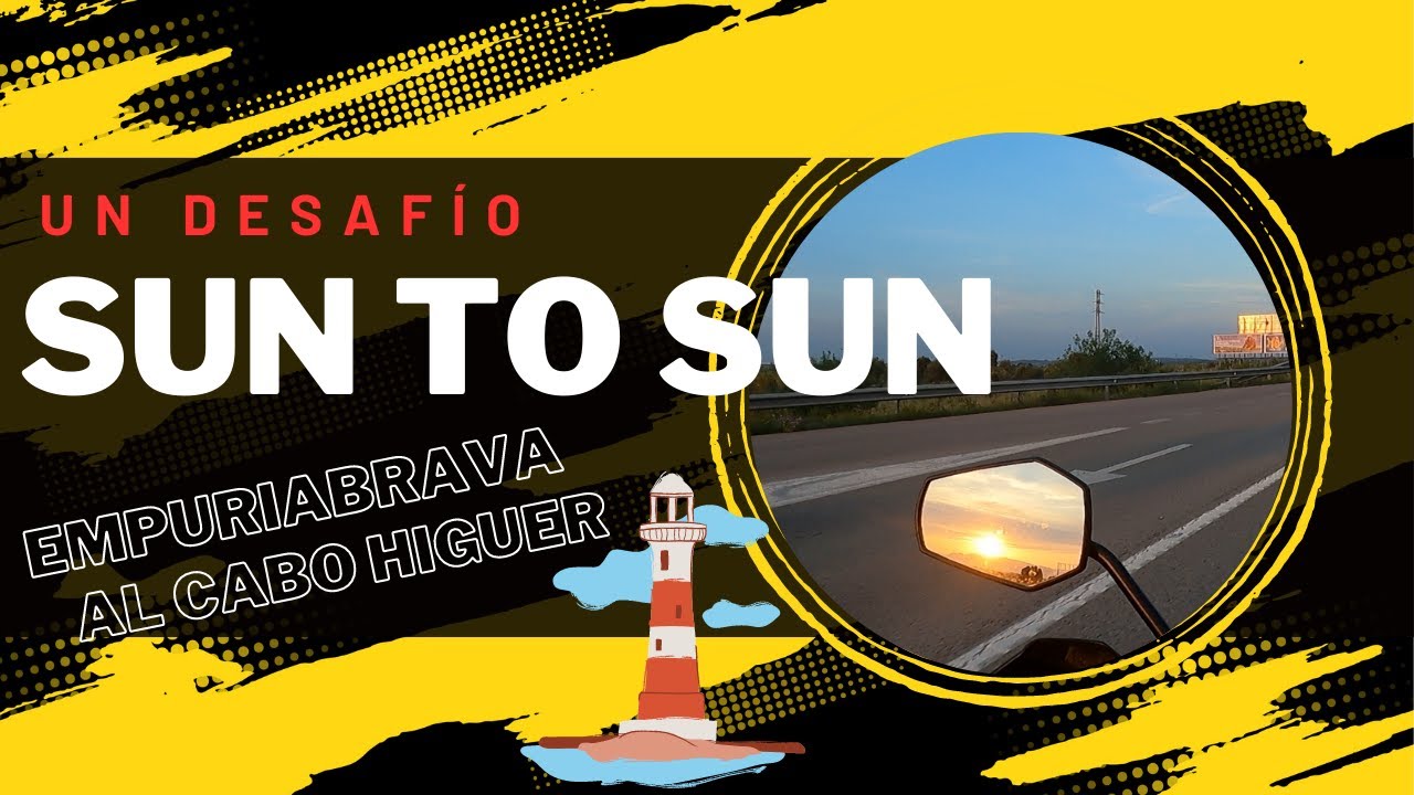 ☀️ SUN to SUN - Empuriabrava a Cabo Higuer - NO VOLVEREMOS 🤌 NI FOTOS NI CAMISETAS