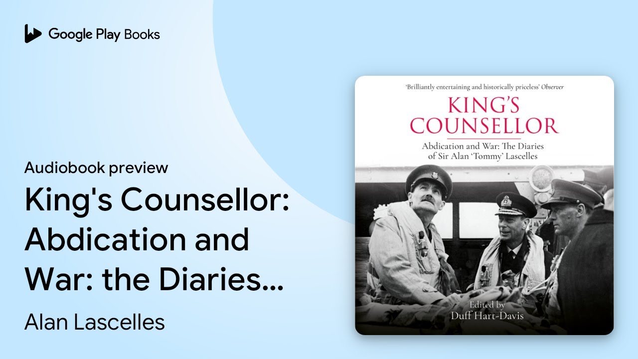 King's Counsellor: Abdication and War: the&hellip; by Alan Lascelles &middot; Audiobook preview