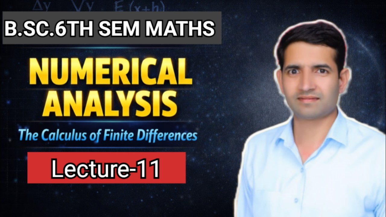 L-11 B.Sc.6th Sem Maths Numerical Analysis The Calculus of Finite Differences maths by Jitendra sir