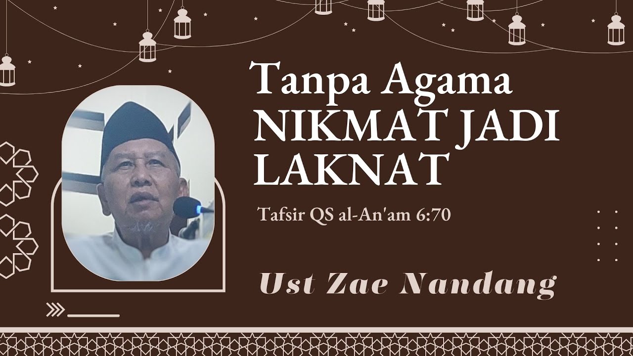 TANPA AGAMA, NIKMAT JADI LAKNAT || UST ZAE NANDANG