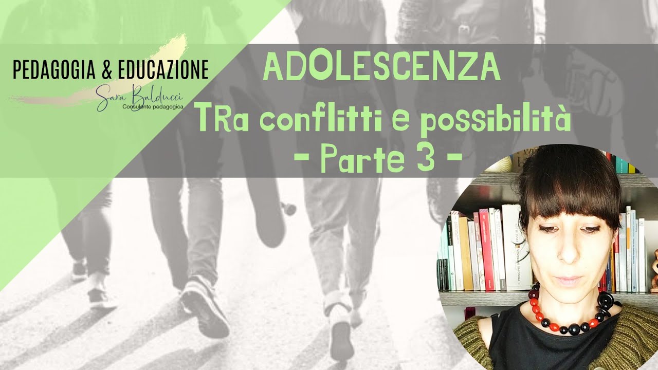 3/3 Adolescenza: tra conflitti e possibilità! SOS Rabbia 5 (s)punti per capire cosa fare!