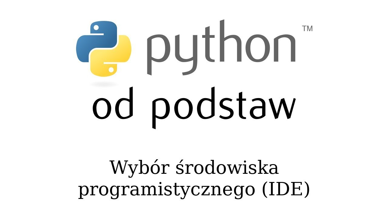 Python od podstaw - 01 - wybór środowiska programistycznego