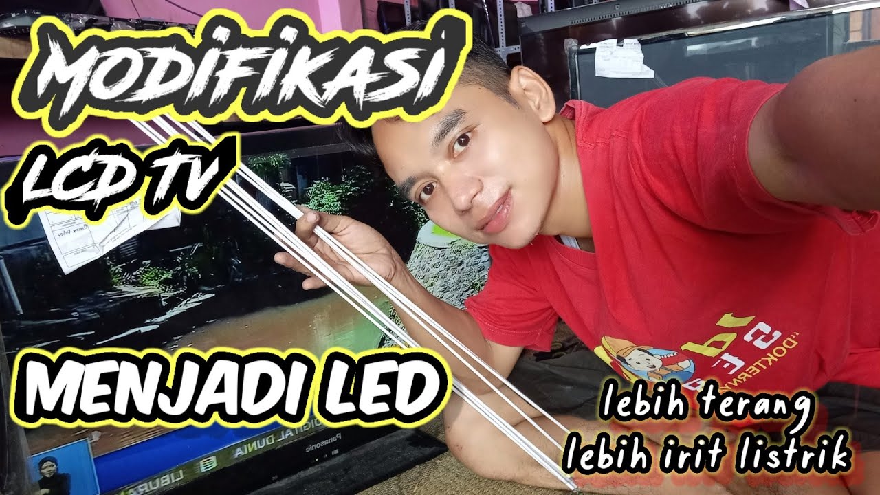 Modifikasi TV LCD Menjadi LED