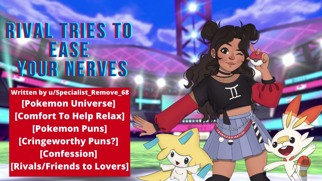 Соперник пытается успокоить ваши нервы [F4M][ASMR][Pokemon AU] [Признание] [Из соперников/друзей ...