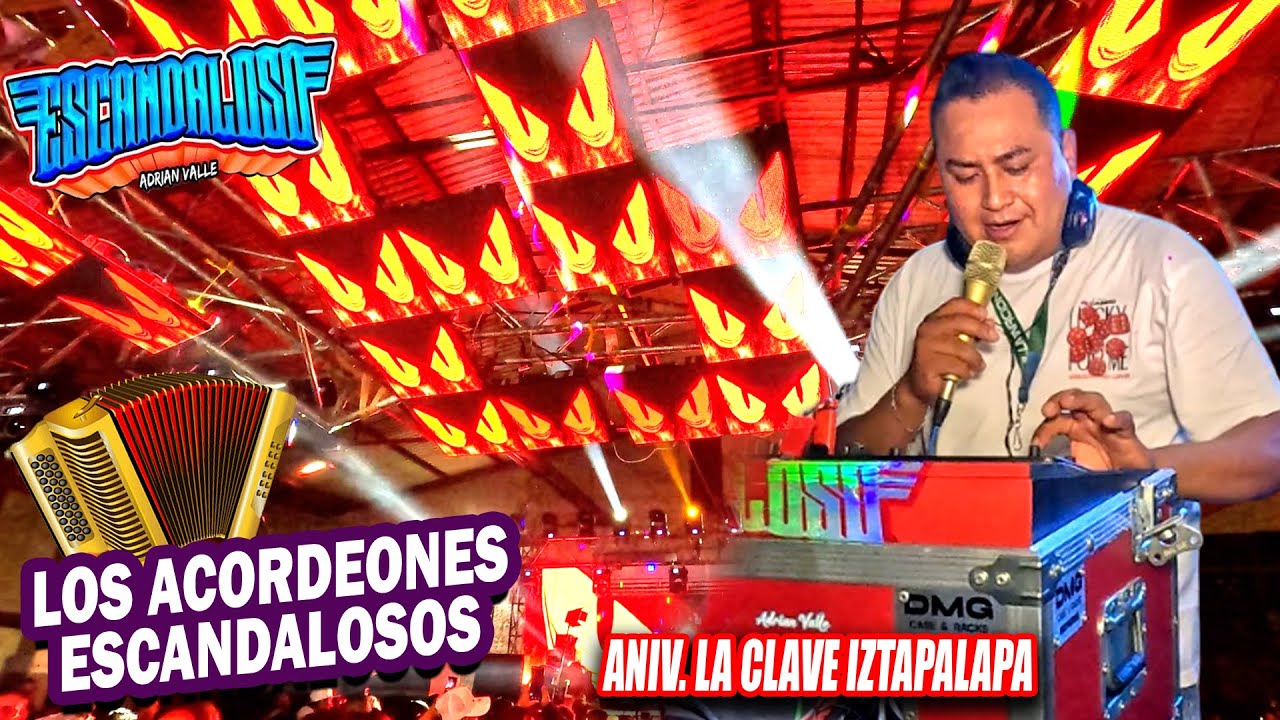 Los Acordeones Escandaloso Sabrosos - Sonido Escandaloso - 23 Aniversario Sonido La Clave Iztapalapa