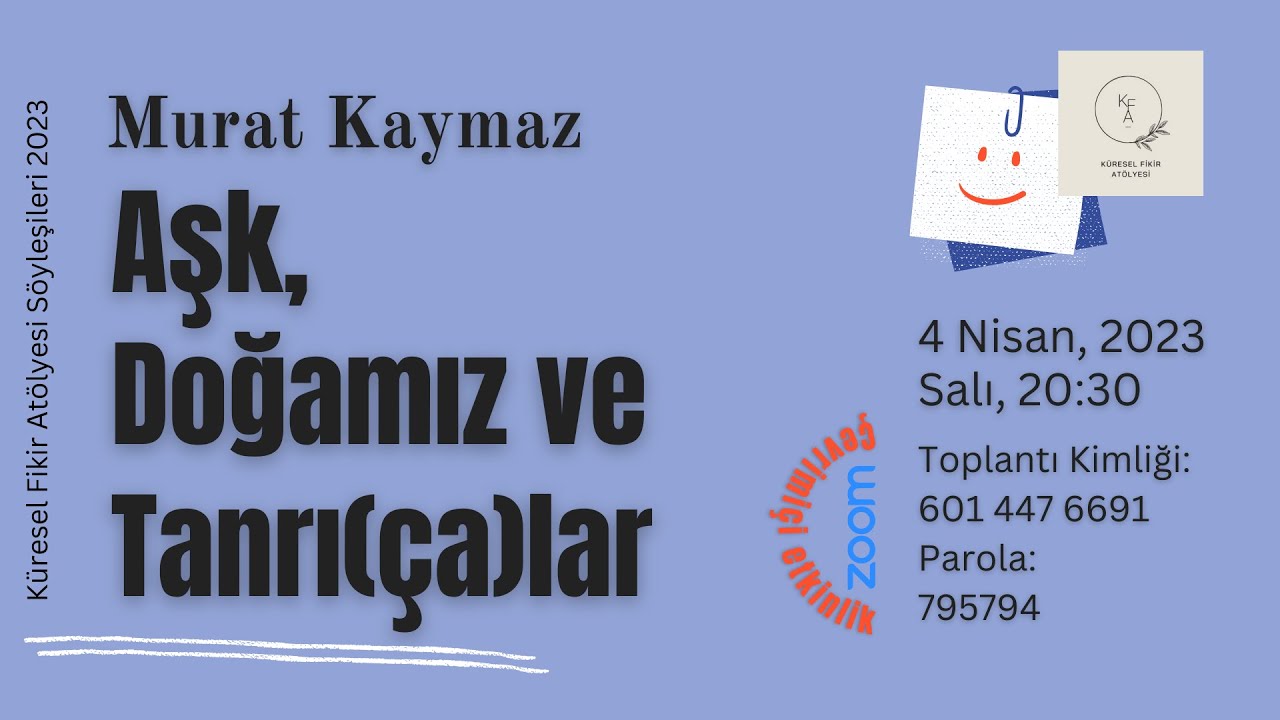 4 Nisan 2023 - Murat Kaymaz - Aşk, Doğamız ve Tanrı(ça)lar