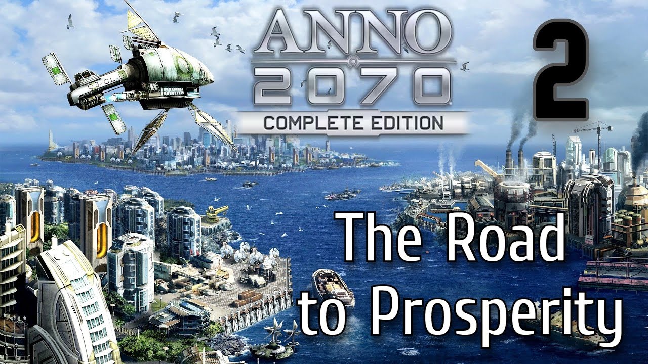 The Road to Prosperity | ANNO 2070 Megacity Max Population | Part 2