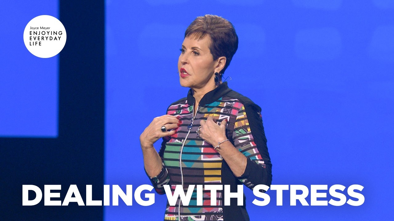 Dealing with Stress | Enjoying Everyday Life | Joyce Meyer