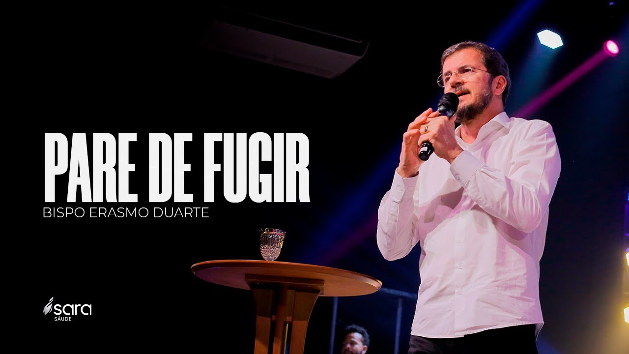 PARE DE FUGIR | BISPO ERASMO DUARTE