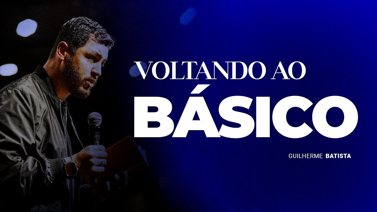 VOLTANDO AO BÁSICO - GUILHERME BATISTA