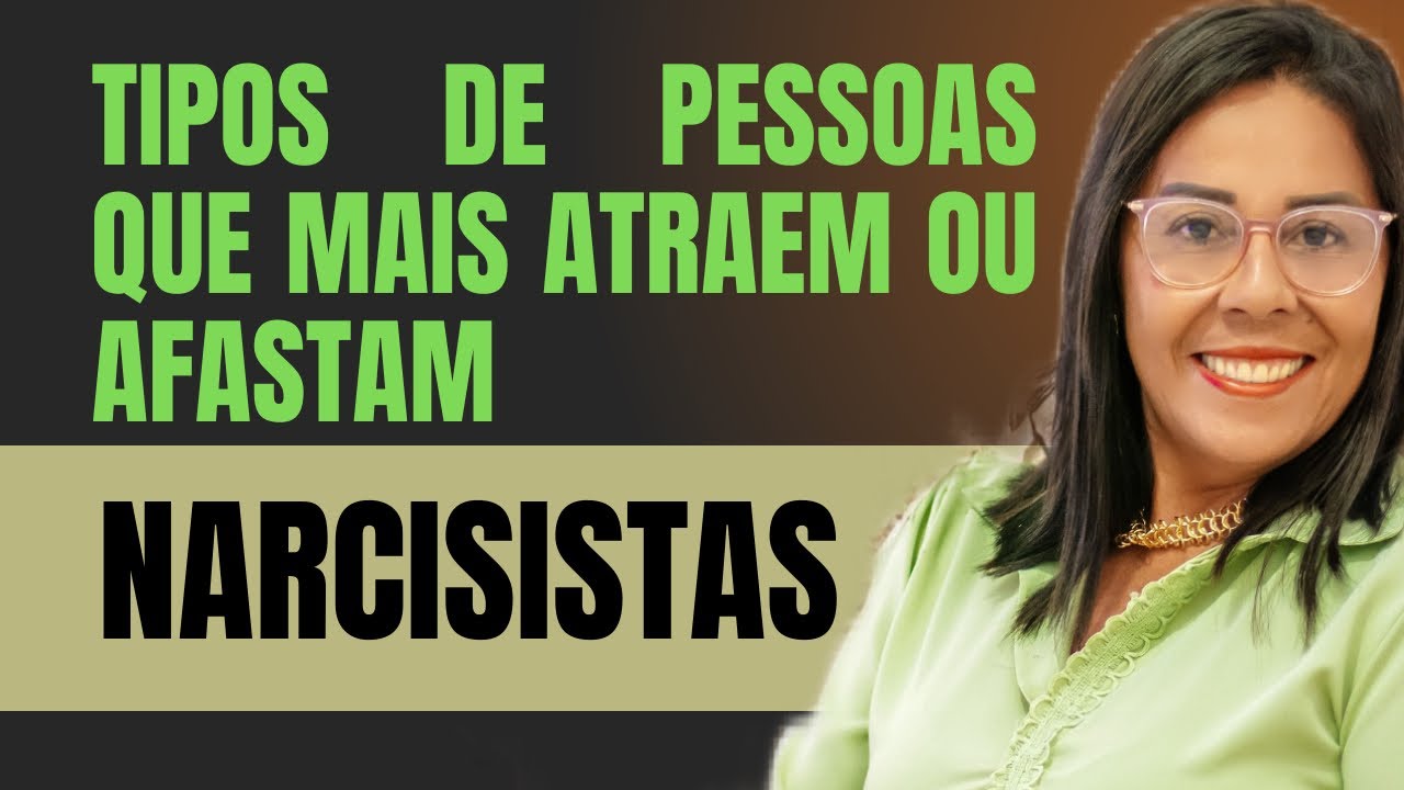 TIPOS DE PESSOAS QUE MAIS ATRAEM OU AFASTAM OS NARCISISTAS ​⁠@sabendoviver