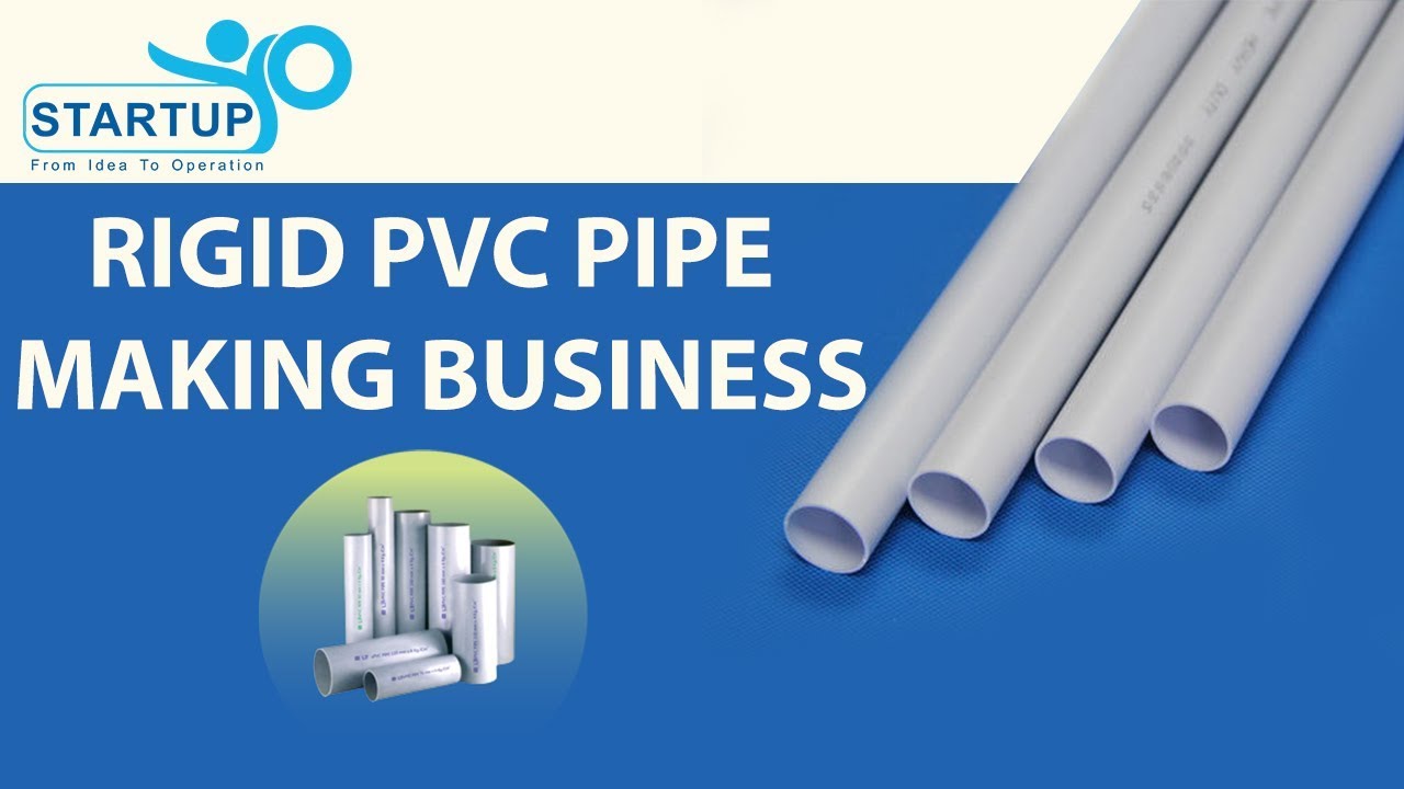 Rigid PVC Pipe Making Business | StartupYo | www.startupyo.com