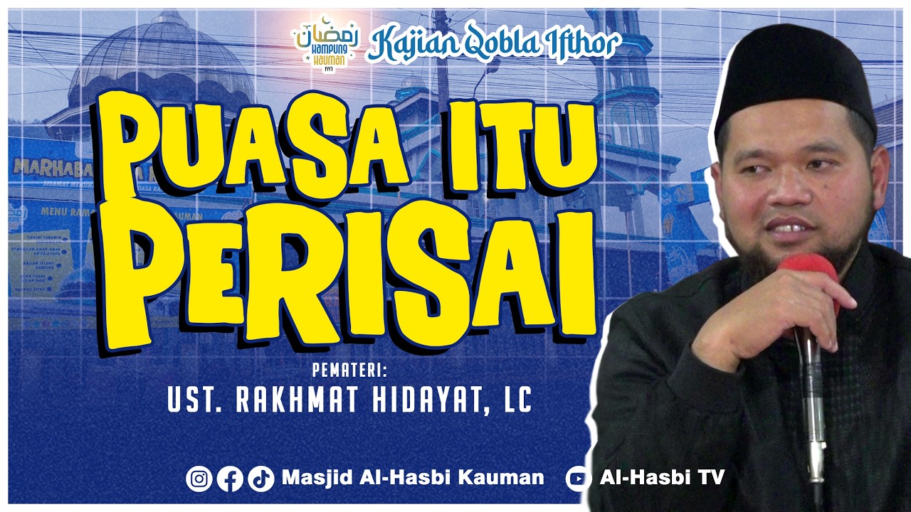 🔴 USTADZ RAKHMAT HIDAYAT - PUASA ITU PERISAI - KAJIAN QOBLA IFTHOR