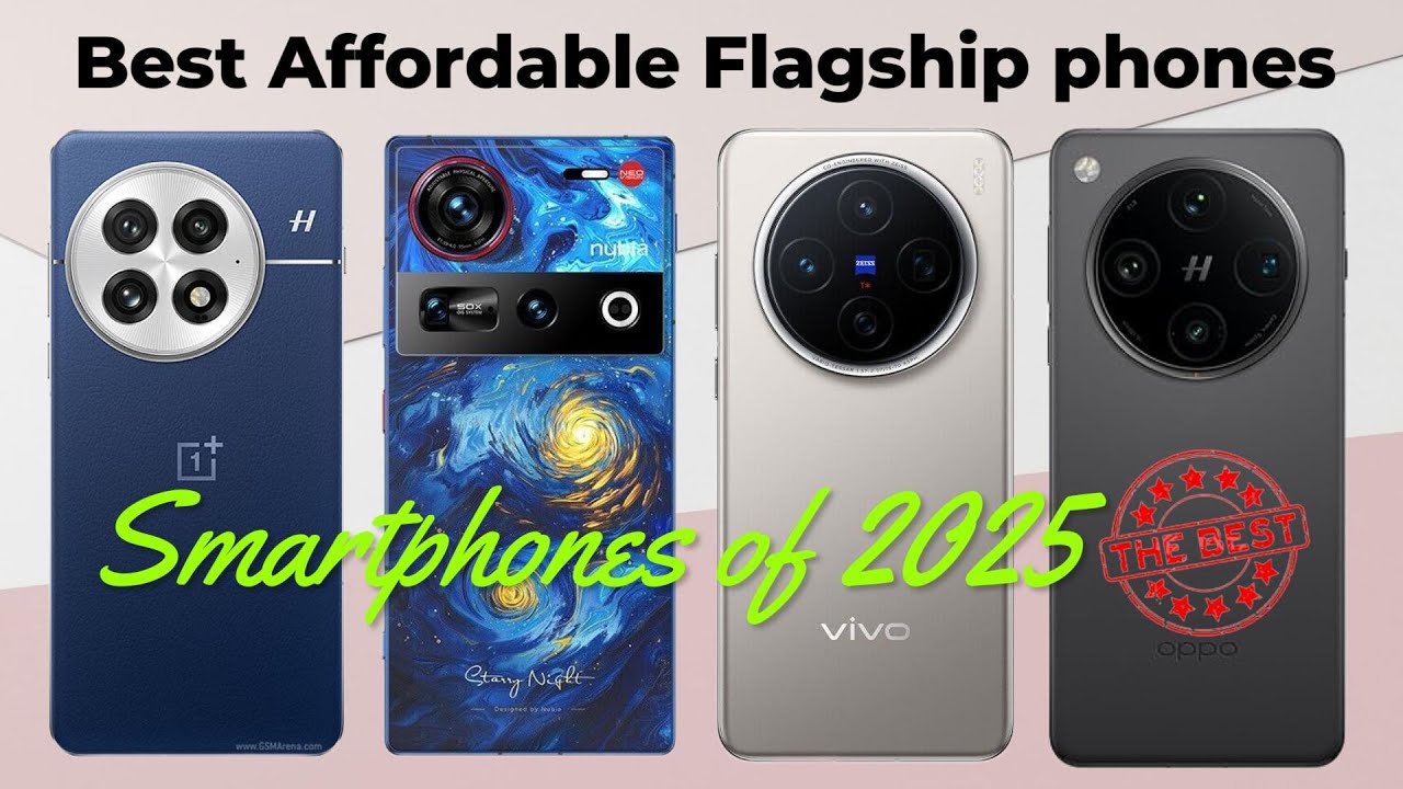 The Best Affordable Flagship Smartphones of 2025