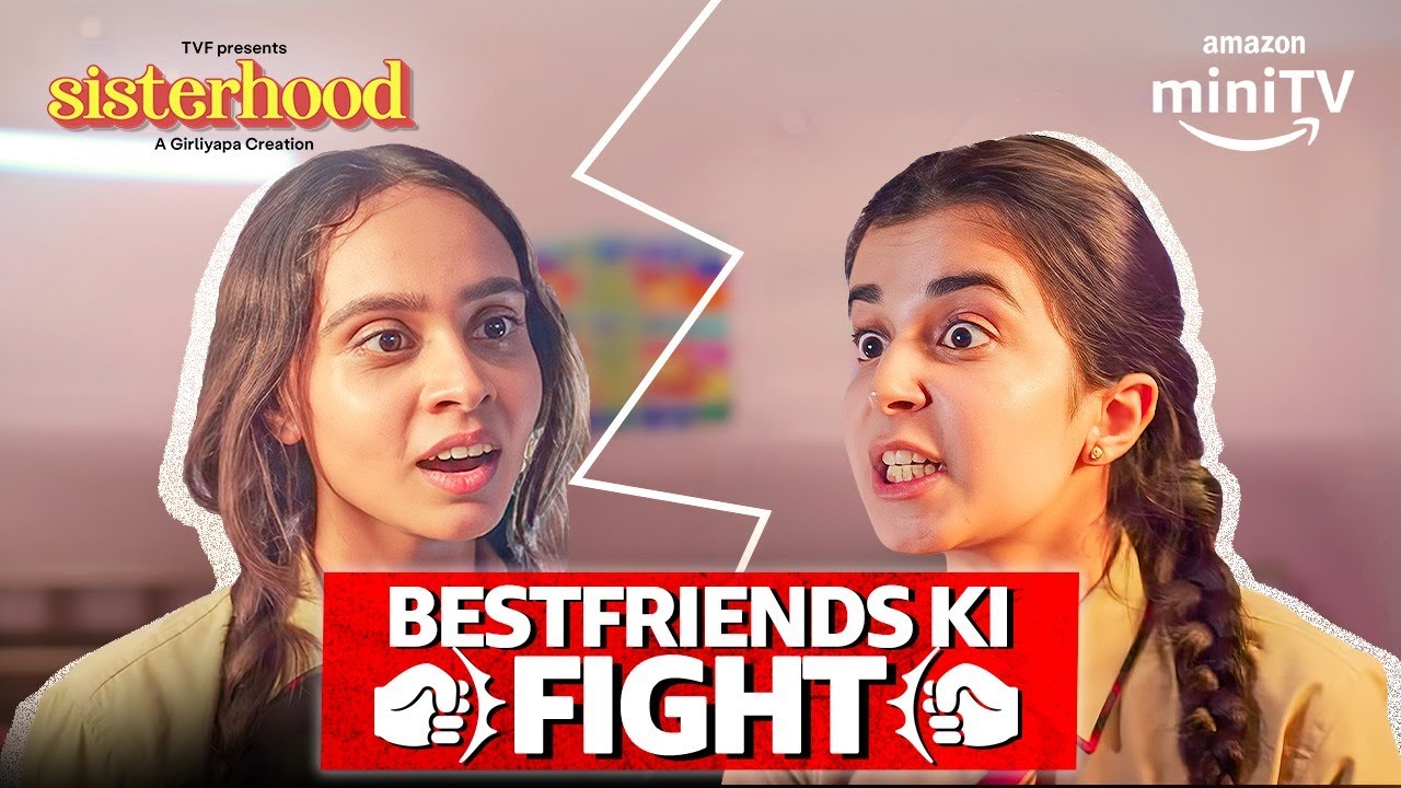When Two Best Friends Fight ft. Nidhi Bhanushali & Nitya Mathur | Sisterhood | Amazon miniTV