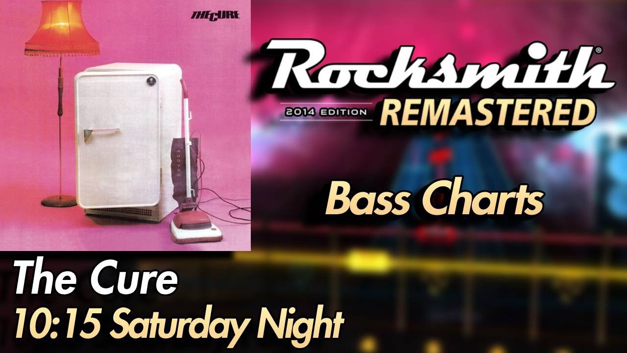 The Cure - 10:15 Saturday Night | Rocksmith® 2014 Edition | Bass Chart