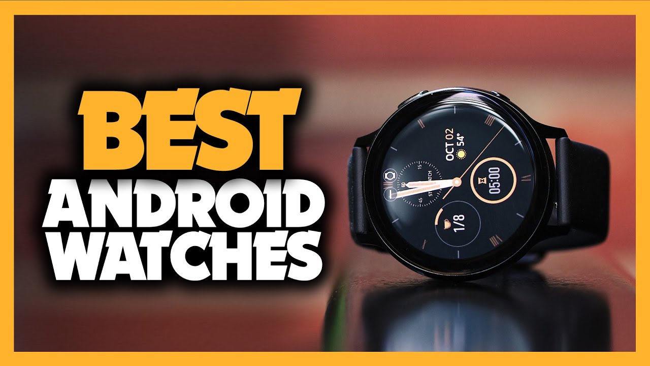 Best Android Smartwatches in 2023 - Which Is The Best For You?
