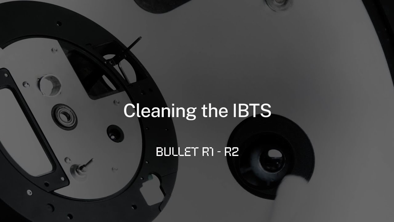 Cleaning the IBTS - Bullet R2 / R2Pro