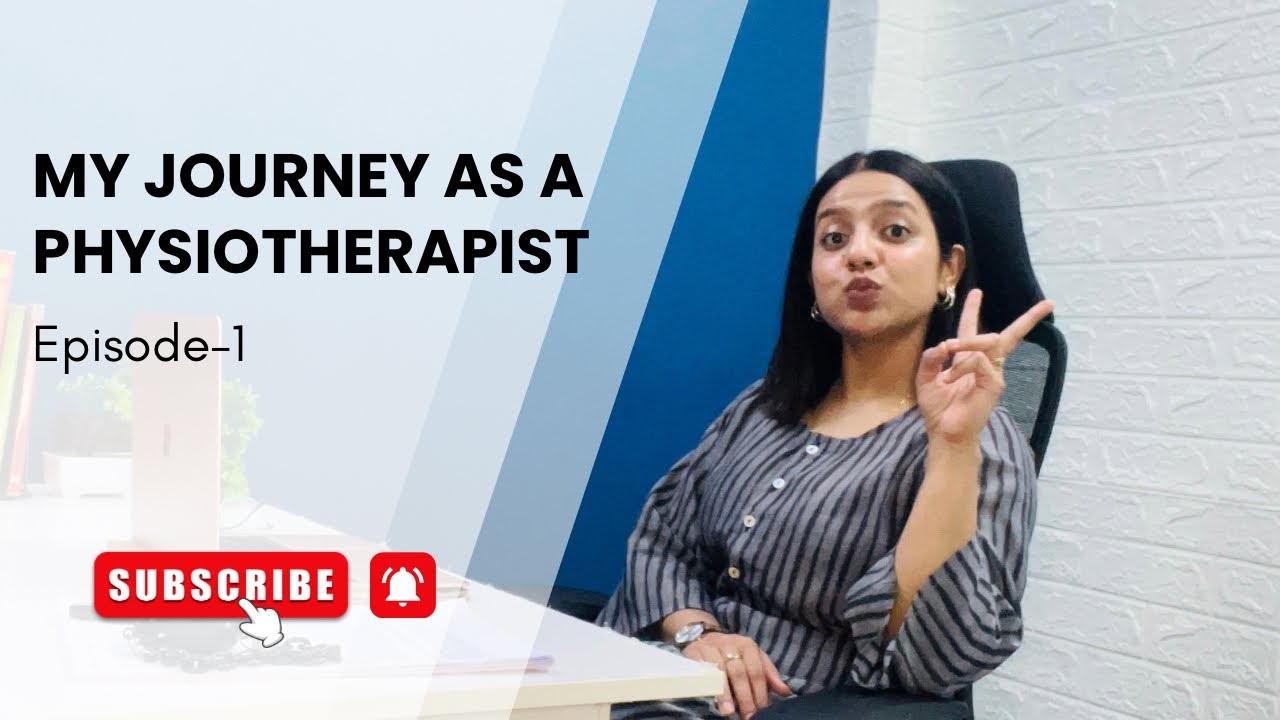 Episode-1 of My Journey As A Physiotherapist