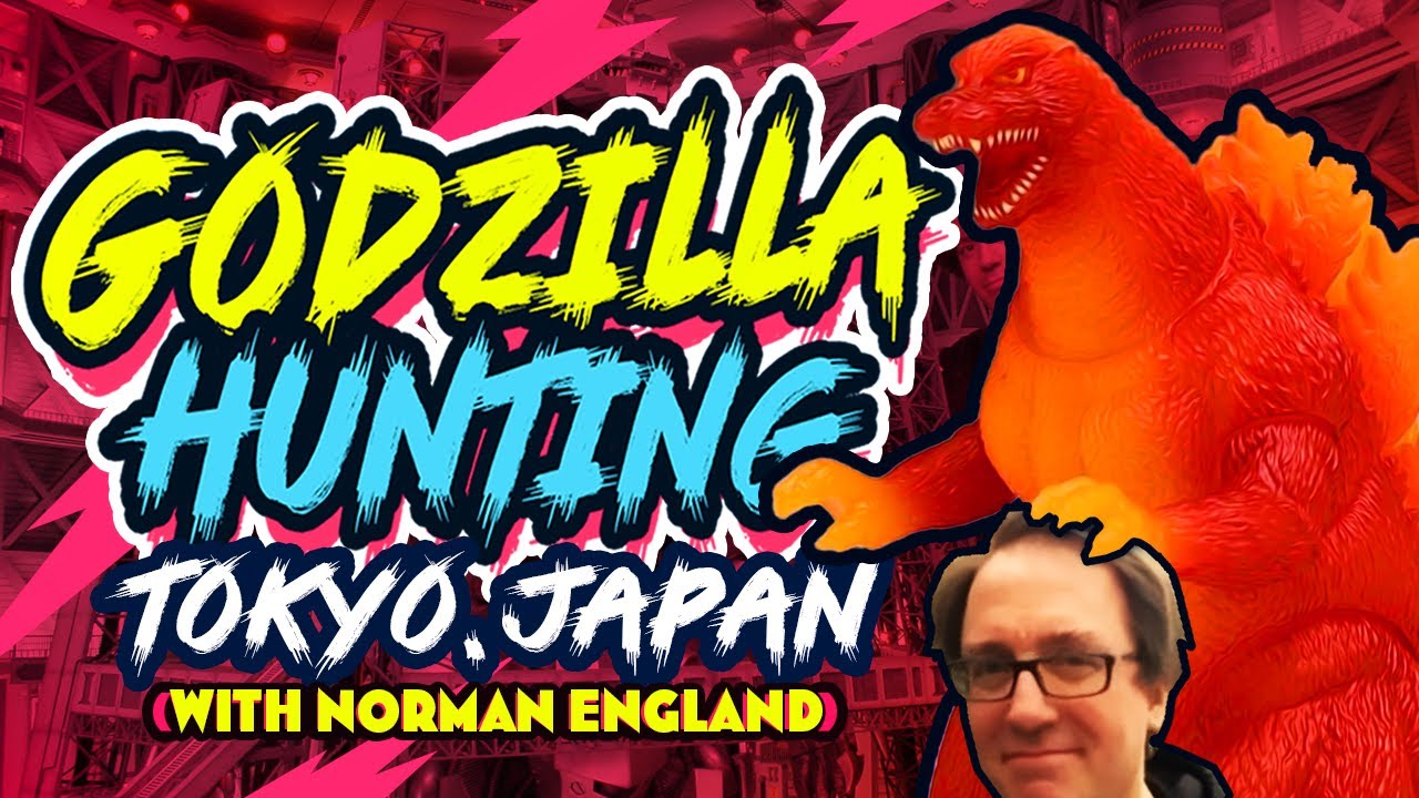 GODZILLA HUNTING in TOKYO w/ Norman England