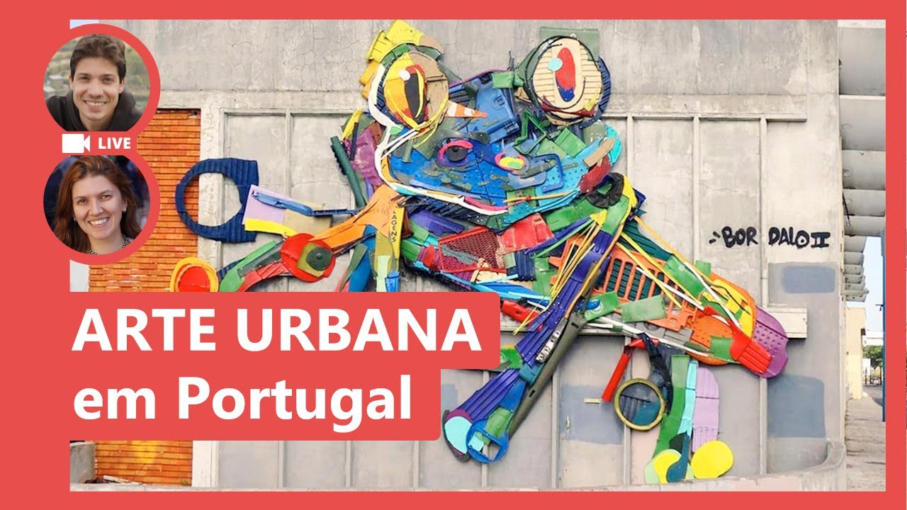 🔵 ARTE URBANA EM PORTUGAL: 7 formas para conhecê-la!