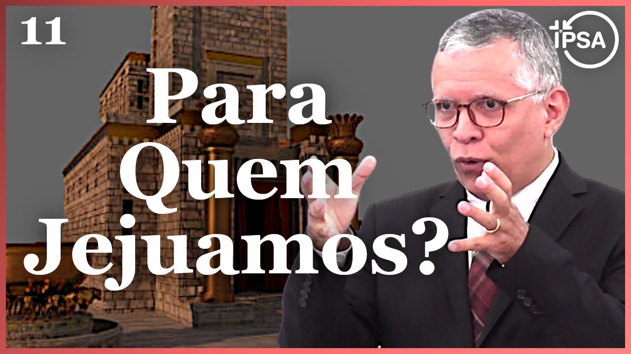 11. Para Quem Jejuamos? (Zacarias 7.1-7) - Pr. Daniel Santos