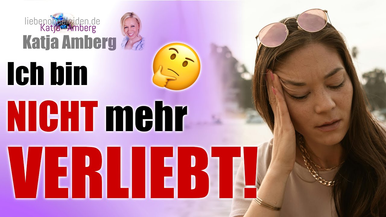 Ich bin nicht mehr verliebt