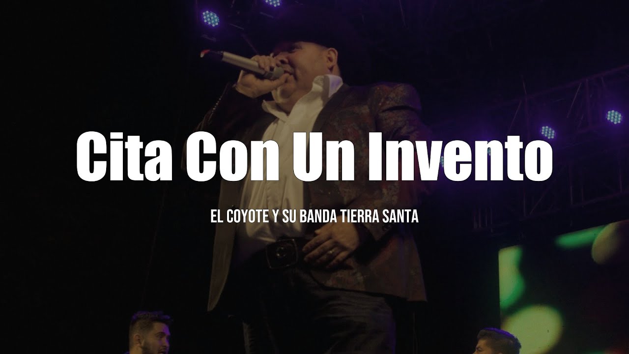 El Coyote Y Su Banda Tierra Santa - Cita Con Un Invento (LETRA)