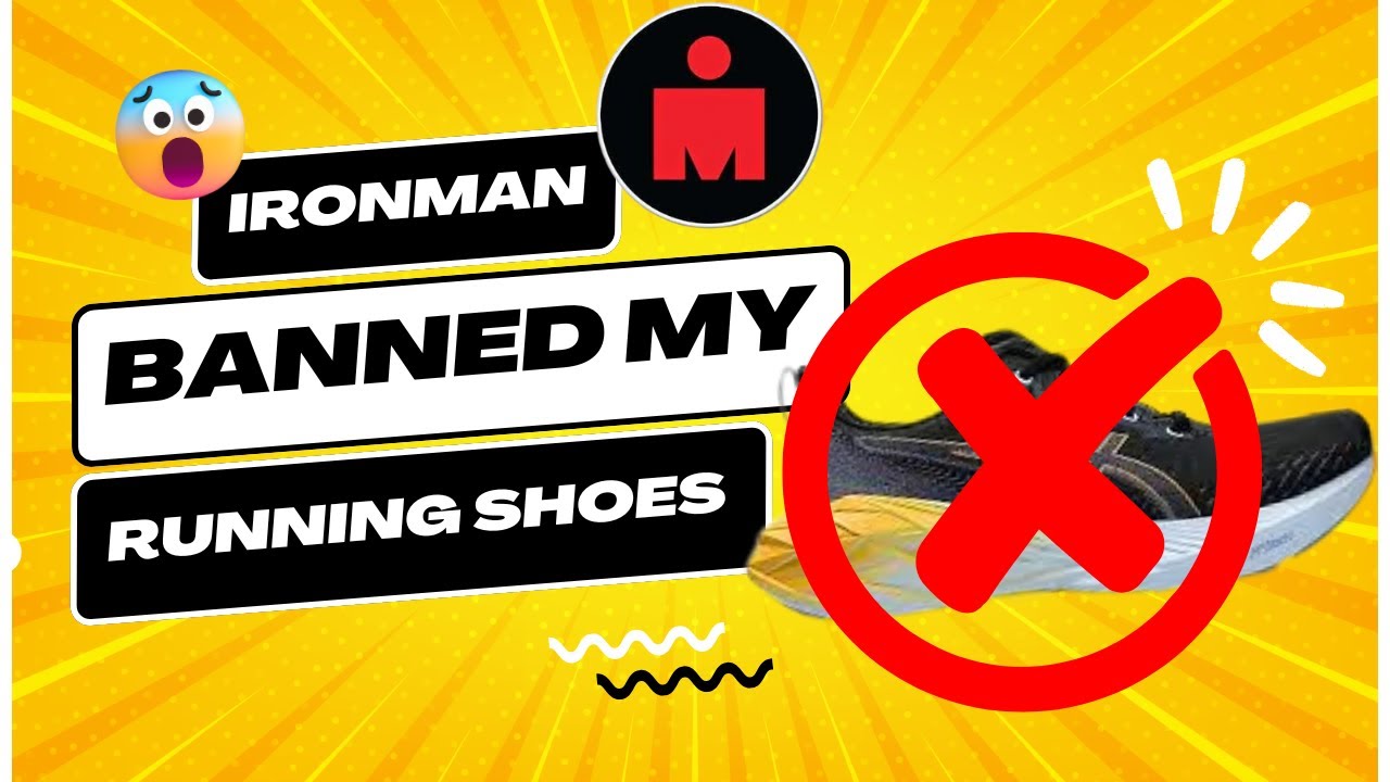 Ironman Have Banned My Running Shoes