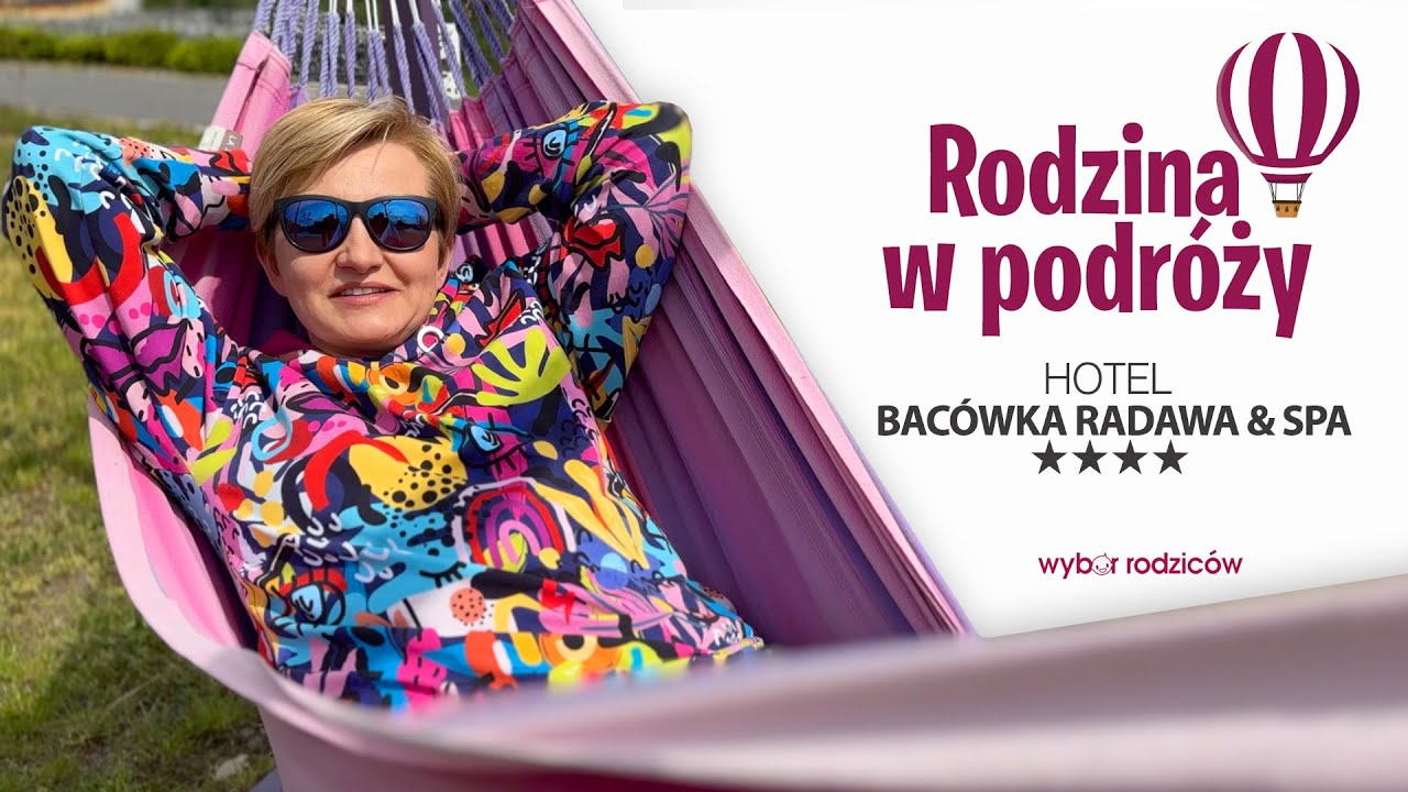 Rodzina w podróży - Hotel Bacówka Radawa & Spa