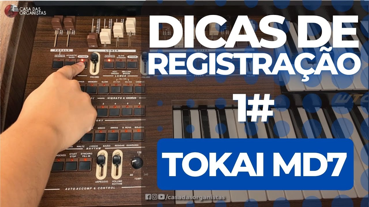 Dicas de registração Tokai MD7#1 - Casa das Organistas
