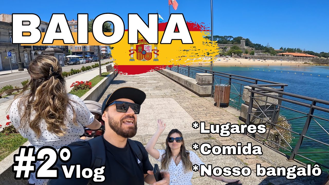 CHEGAMOS EM BAIONA NA ESPANHA 🇪🇸
