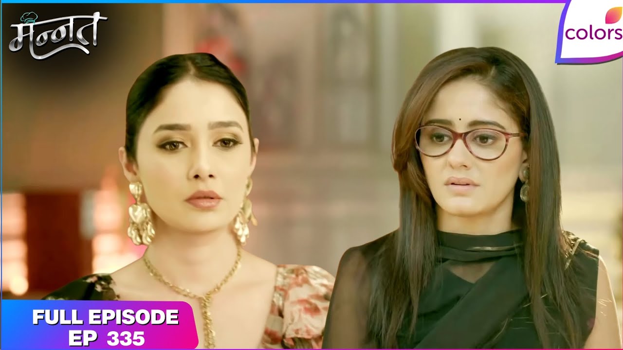 Mannat Har khushi paane ki | Full Episode - 333 | Yuvi's Desperate Move | Colors TV
