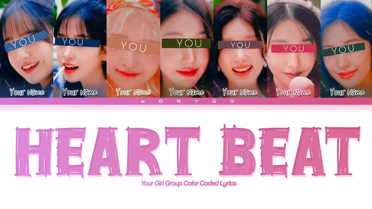 [REQ#6] Your Girl Group (7 Members) | Heart Beat By WeGirls | Color Coded Lyrics