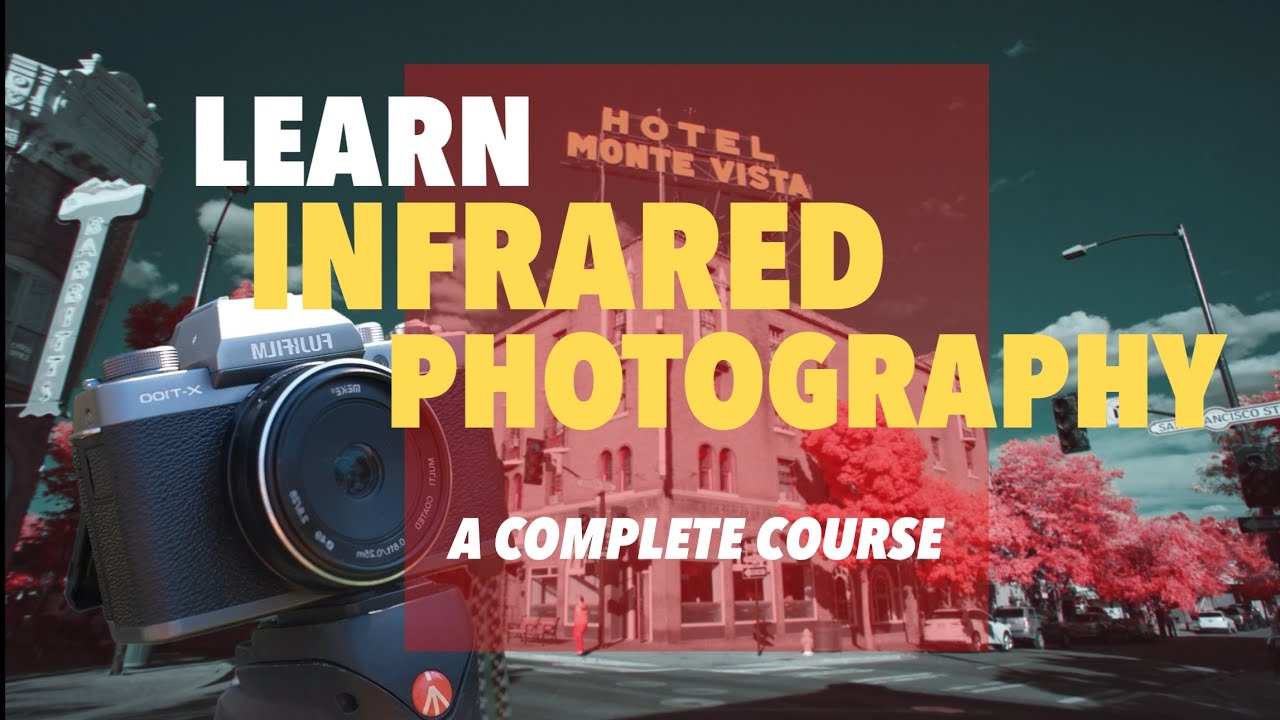 Infrared Photography Course - Introduction - Part 1