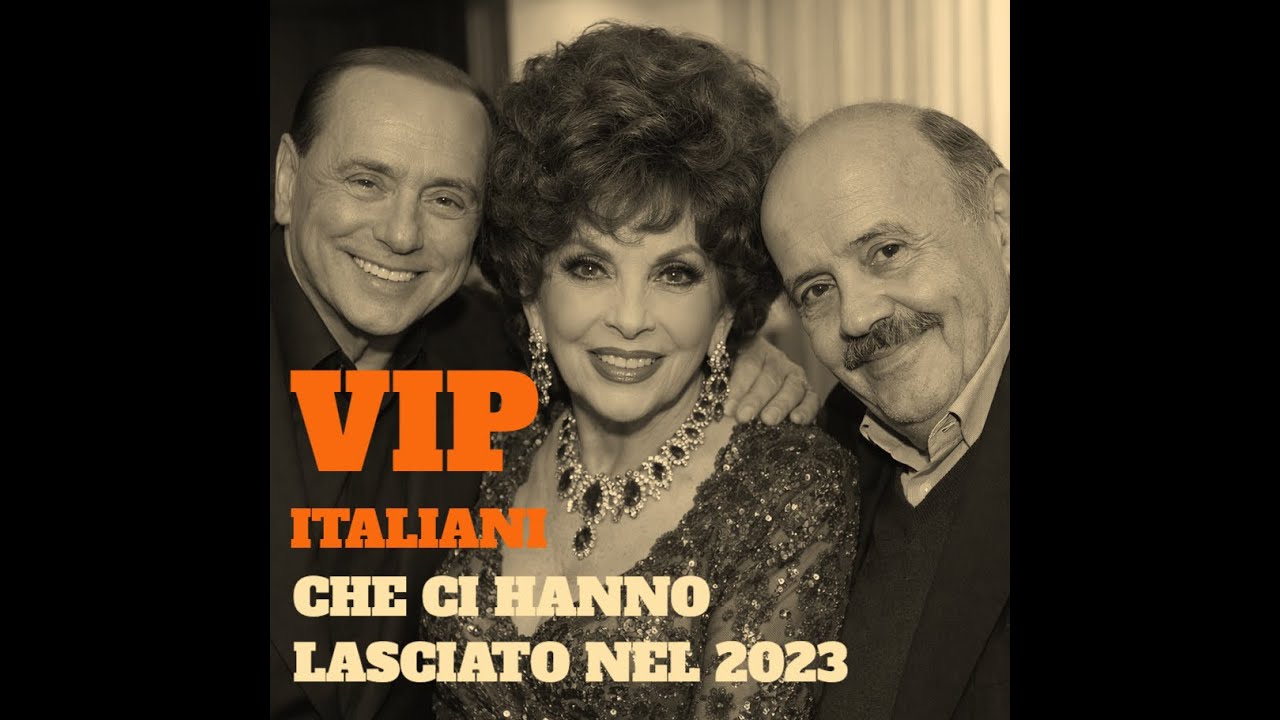 VIP ITALIANI che ci hanno lasciato nel 2023