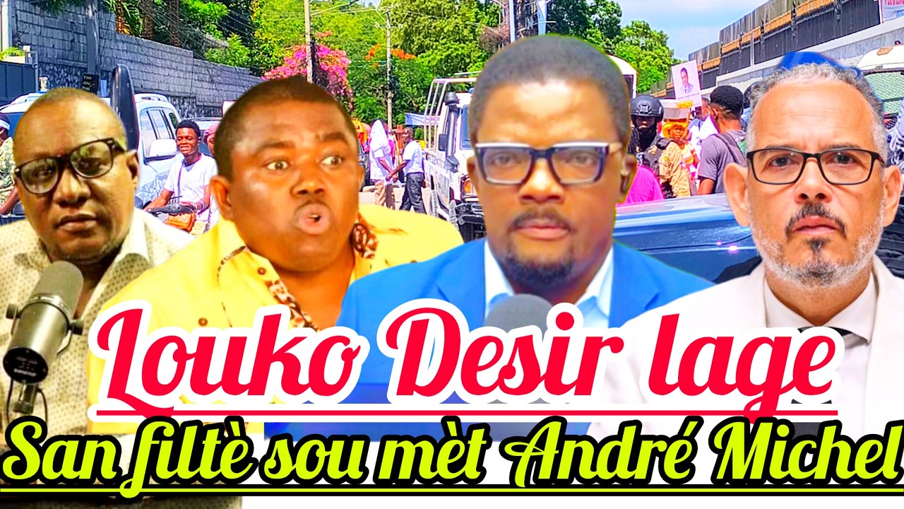 21Fevrye😱🆘Louko Desir san filtè Sou Andre Michel Ki deklare l Kandida Pou Prezidan@RadioTeleEclair
