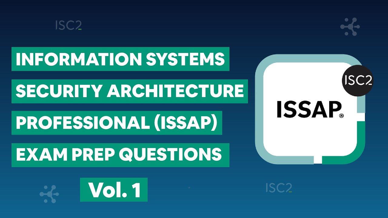 Information Systems Security Architecture Professional (ISSAP) Practice Exam Questions vol. 1