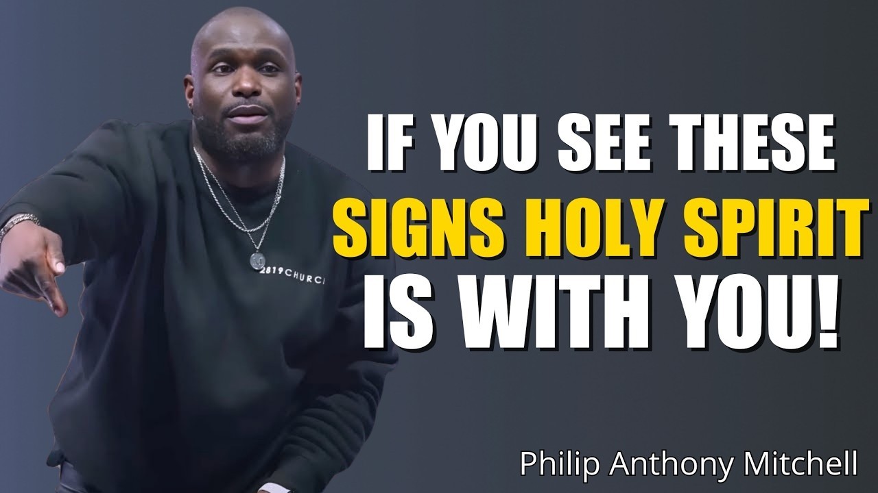 If You See These Signs, The Holy Spirit Is With You | Philip Anthony Mitchell
