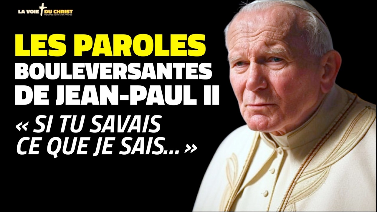Jean-Paul II et les Paroles qui Bouleversent : ‘Si tu savais ce que je sais…’