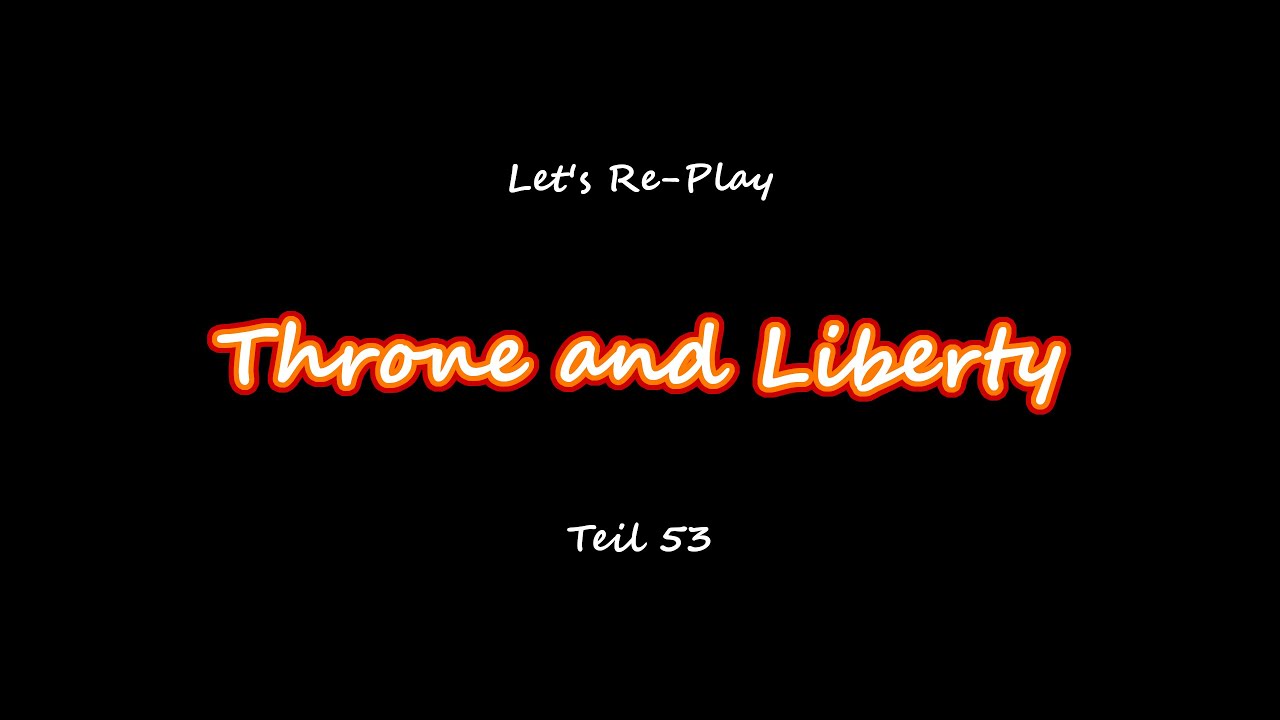 Throne and Liberty - Let's Re-Play #53