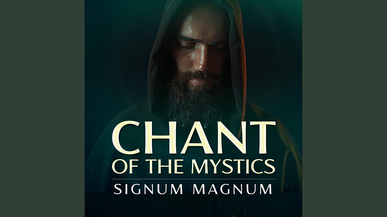 Signum Magnum (Chant of the Mystics)