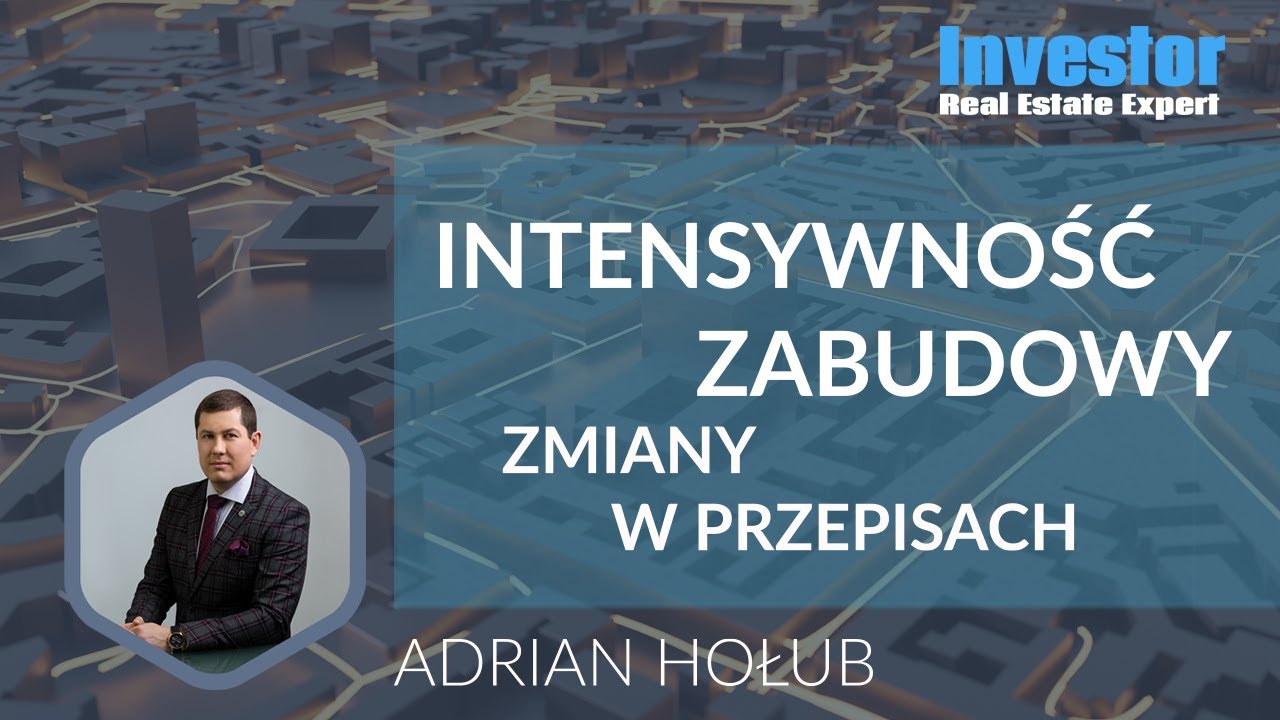(O)Błędny Inwestor – Intensywność zabudowy, a wskaźnik intensywności zabudowy – Adrian Hołub