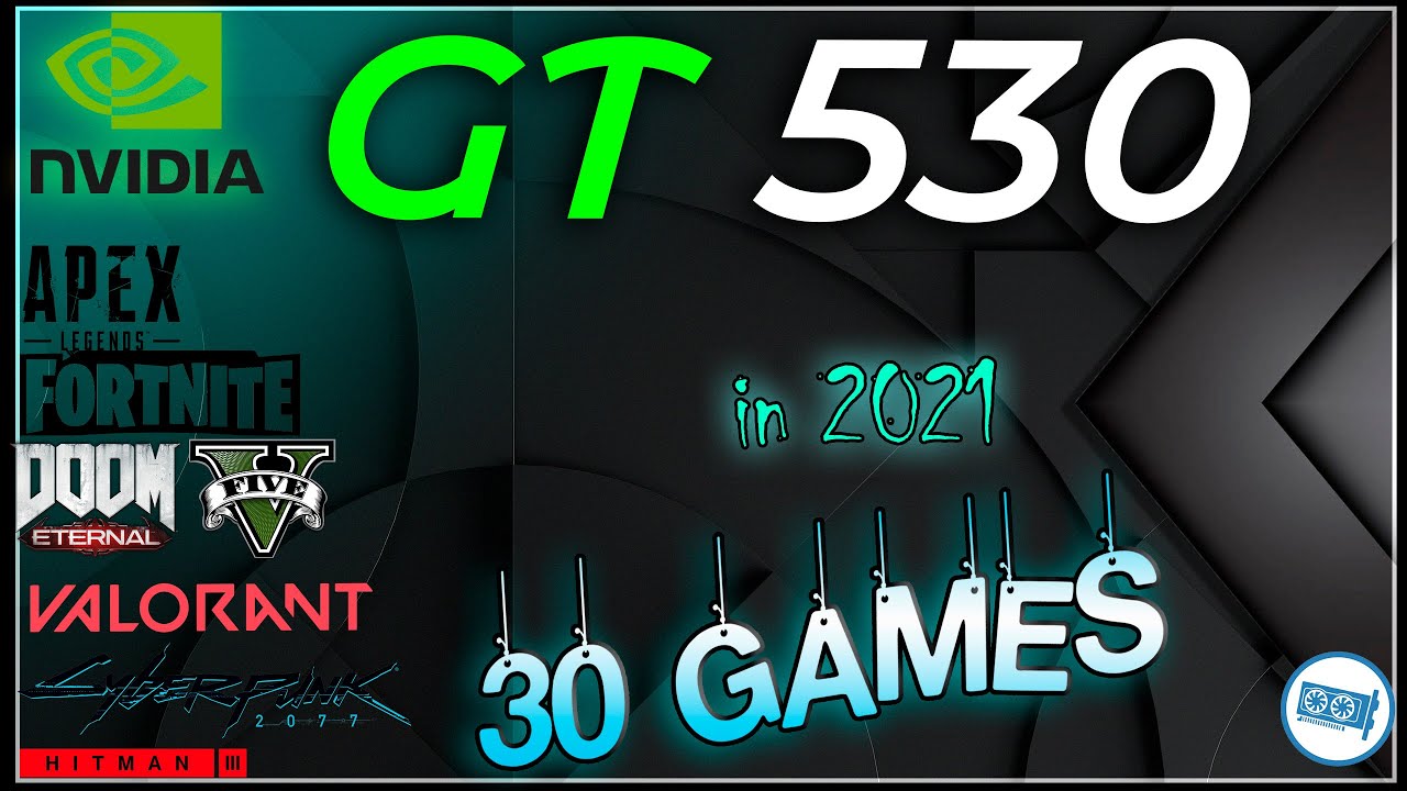 *Nvidia GT 530 in 25 GAMES   | In 2021