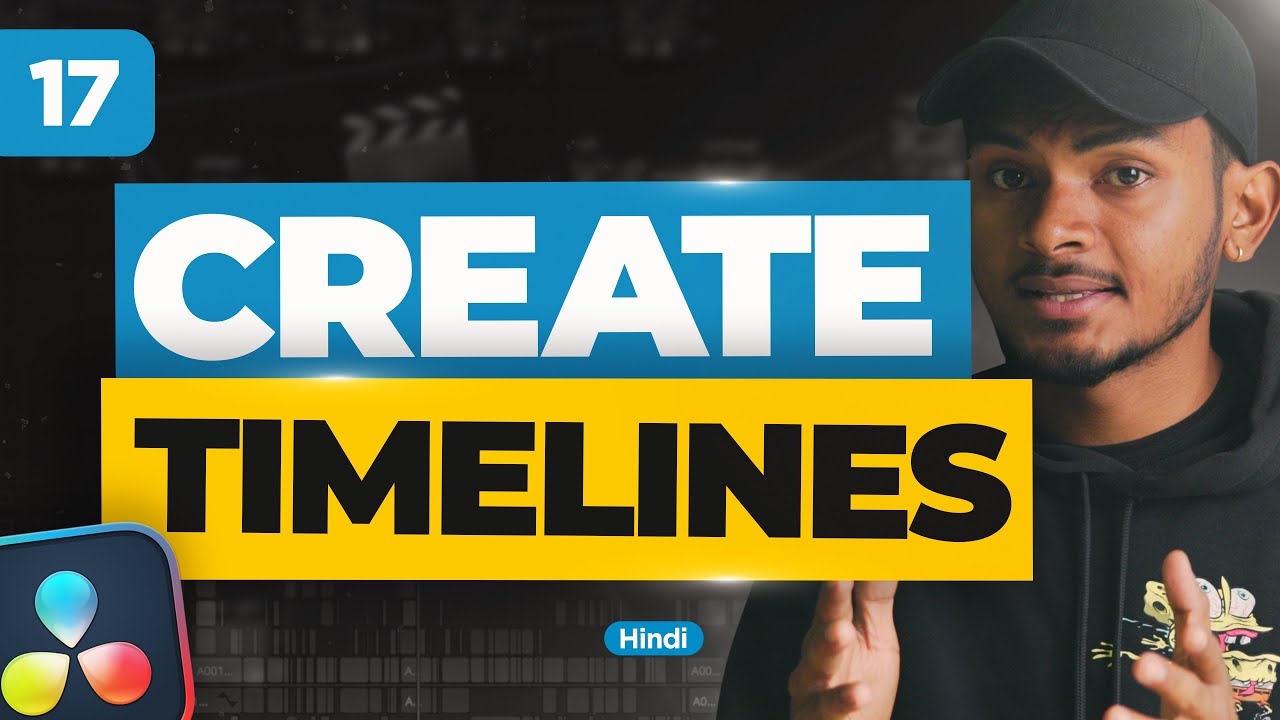 Create Timelines in DaVinci Resolve 19 | Class 17 - Hindi