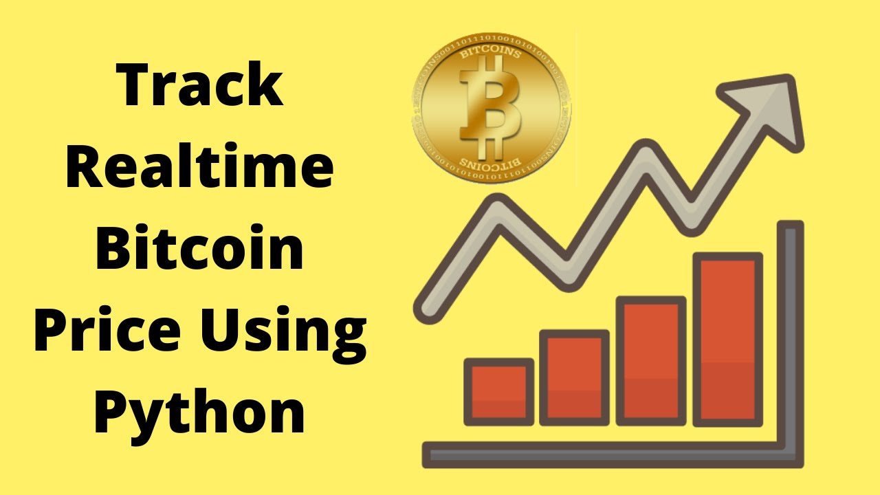 How to Track Real-time Bitcoin price using python