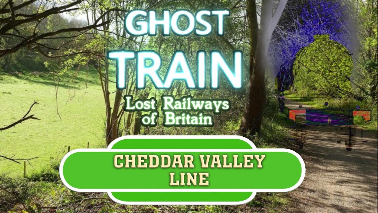 Ghost Train: Cheddar Valley Line (Lost Railways)