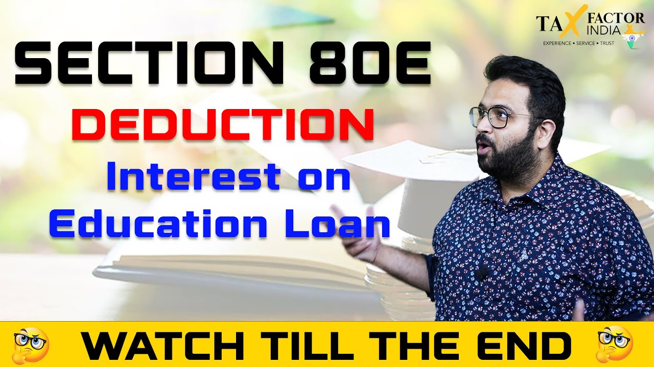 PART- 3 Deduction of Interest on Educational Loan - Sec 80E