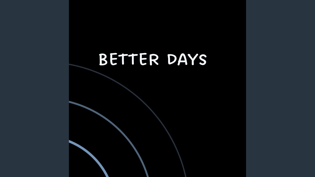 Better Days